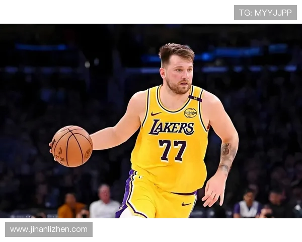 东契奇赞肯纳德助力球队空间拉开强调磨合的重要性与未来展望